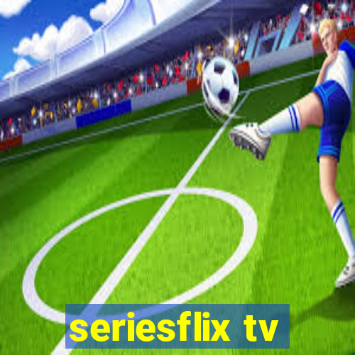 seriesflix tv